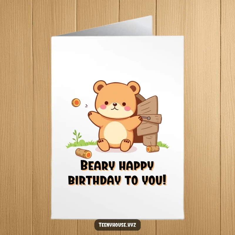 Funny Free Printable Birthday Card featuring a tiny bear juggling tiny logs near a small wooden door, woodland fun.
