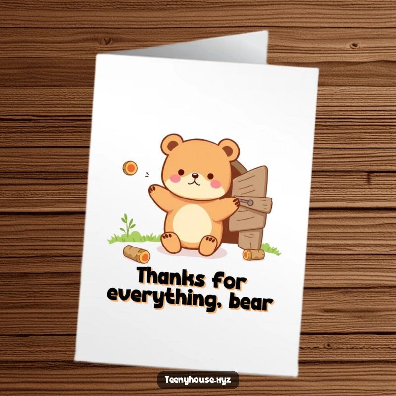 Funny Free Printable Thank You Card with a tiny bear juggling tiny logs near a small wooden door, for thanks.